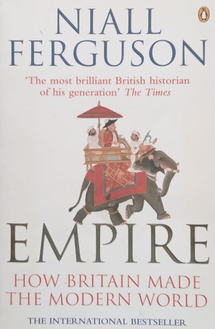 Empire: How Britain Made the Modern World | Niall Ferguson