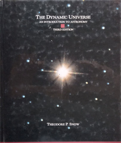 The Dynamic Universe: An Introduction to Astronomy (3rd Ed.) | Theodore P. Snow