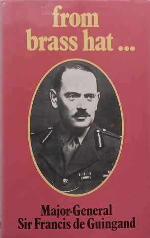 From Brass Hat to Bowler Hat | Sir Francis de Guingand