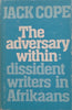 The Adversary Within: Dissident Writers in Afrikaans (Copy of Stephan Gray) | Jack Cope