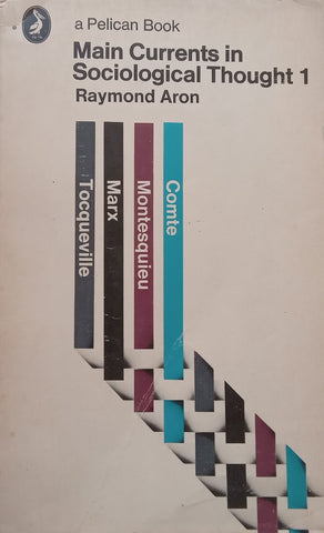 Main Currents in Sociological Thought 1 | Raymond Aron