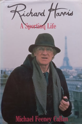 Richard Harris: A Sporting Life | Michael Feeney Callan