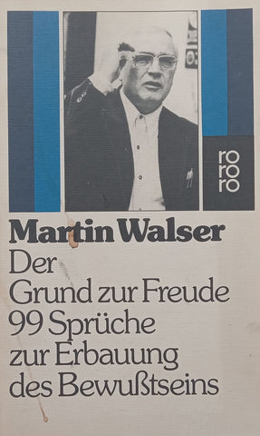 Der Grund Zur Freude: 99 Spruche zur Erbauung des Bewusstseins (German) | Martin Walser