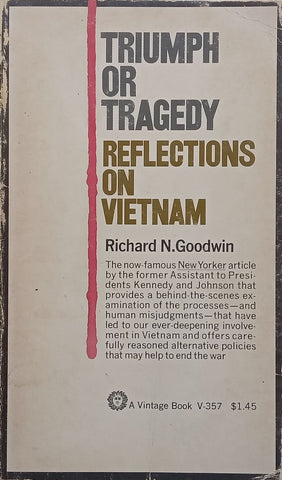 Triumph or Tragedy: Reflections on Vietnam (Published 1966) | Richard N. Goodwin