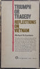 Triumph or Tragedy: Reflections on Vietnam (Published 1966) | Richard N. Goodwin