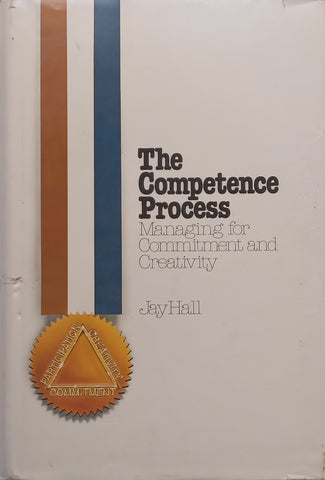 The Competence Process: Managing for Commitment and Creativity | Jay Hall