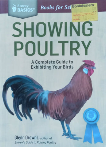 Showing Poultry: A Complete Guide to Exhibiting Your Birds | Glenn Drowns