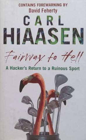 Fairway to Hell: A Hacker’s Return to a Ruinous Sport | Carl Hiaasen