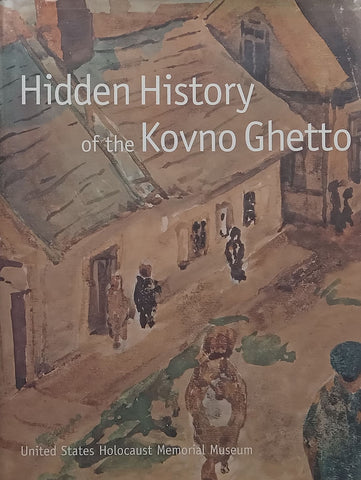 Hidden History of the Kovno Ghetto | Walter Reich