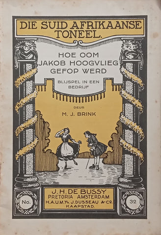 Hoe Oom Jakob Hoogvlieg Gefop Werd (Early Afrikaans, Published 1920) | M. J. Brink