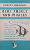 Blue Angels and Whales (Published 1938, With DJ) | Robert Gibbings