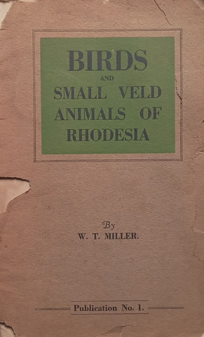 Birds and Small Veld Animals of Rhodesia | W. T. Miller