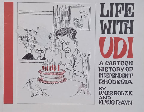 Life with Udi: A Cartoon ‘History’ of Independent Rhodesia | Louis Bolze & Klaus Ravn