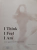 I Think, I Feel, I Am: A New Approach to Self-Empowerment (Inscribed by Author) | Annie Coetzee