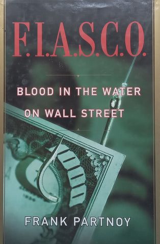 F.I.A.S.C.O. Blood in the Water on Wall Street | Frank Partnoy