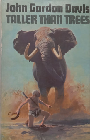 Taller than Trees (With Handwritten Criticism of Hunting Aspects of Book on FEP) | John Gordon Davis