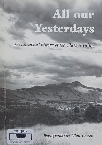 All Our Yesterdays: An Anecdotal History of the Clarens Valley