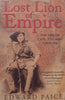 Lost Lion of Empire: The Life of ‘Cape-to-Congo’ Grogan (Inscribed by Author) | Edward Paice