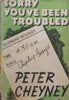 Sorry You’ve Been Troubled | Peter Cheyney