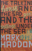 The Talking Horse and the Sad Girl and the Village Under the Sea | Mark Haddon