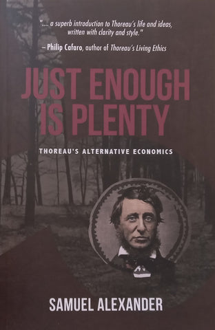 Just Enough is Plenty: Thoreau’s Alternative Economics | Samuel Alexander