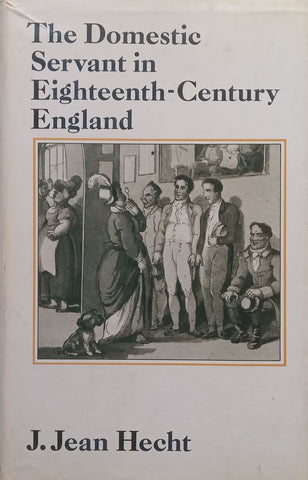 The Domestic Servant in Eighteenth-Century England | J. Jean Hecht