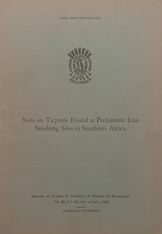 Notes on Tuyeres Found at Prehistoric Iron Smelting Sites in Southern Africa | Karl Hechter-Schulz