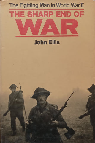 The Sharp Edge of War: The Fighting Man in World War II | John Ellis