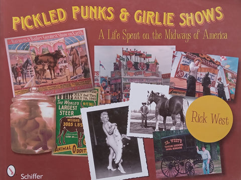 Pickled Punks & Girlie Shows: A Life on the Midways of America | Rick West