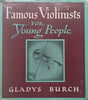 Famous Violinists for Young People | Gladys Burch