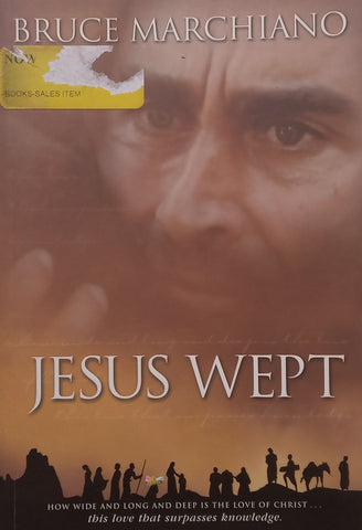 Jesus Wept | Bruce Marchiano