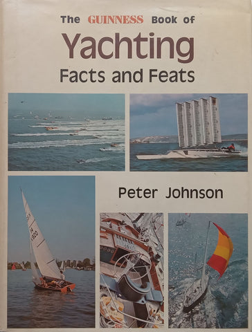 The Guinness Book of Yachting: Facts and Feats | Peter Johnson