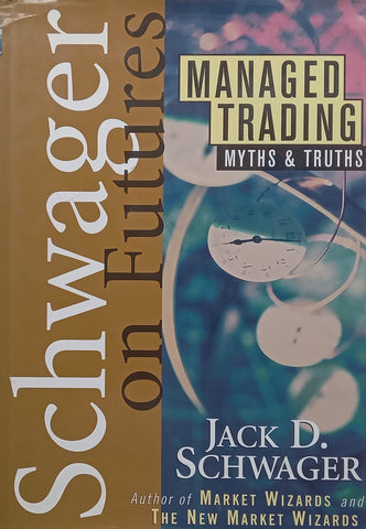 Managed Trading: Myths & Truths (Schwager on Futures) | Jack D. Schwager