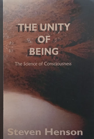 The Unity of Being: The Science of Consciousness (Inscribed by Author) | Steven Henson