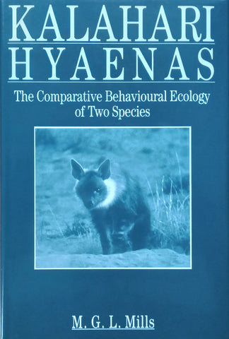 Kalahari Hyaenas: The Comparative Behavioral Ecology of Two Species | M. G. L. Mills