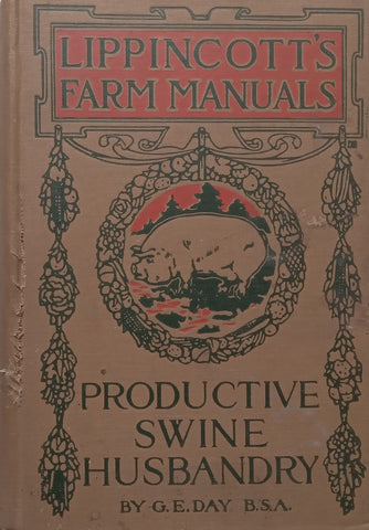 Productive Swine Husbandry, Revised 3rd Ed. (Lippincott’s Farm Manuals) | George E. Day