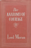 The Anatomy of Courage (Published 1945) | Lord Moran