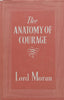 The Anatomy of Courage (Published 1945) | Lord Moran