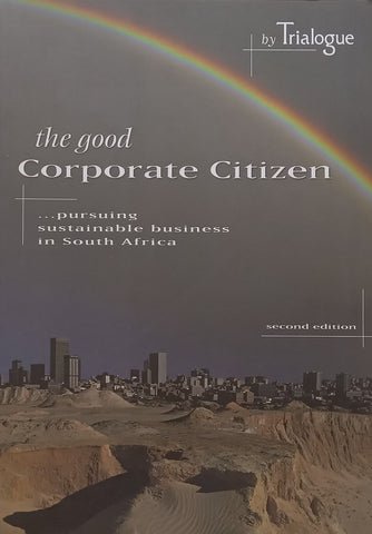 The Good Corporate Citizen: Pursuing Sustainable Business in South Africa (2nd Edition) | Andy Freemantle (Ed.)
