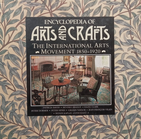 Encyclopaedia of Arts and Crafts: The International Arts Movement, 1850-1920 | Patricia Bayer, et al.