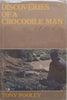 Discoveries of a Crocodile Man (Inscribed by Author) | Tony Pooley