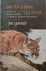 Never a Time to Trust: A Story of British Columbia, her Pioneers, Predators and Problems | Joe Garner