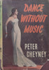 Dance Without Music | Peter Cheyney