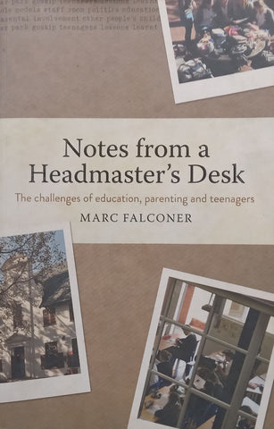 Notes from a Headmaster’s Desk (Warmly Inscribed by Author) | Marc Falconer
