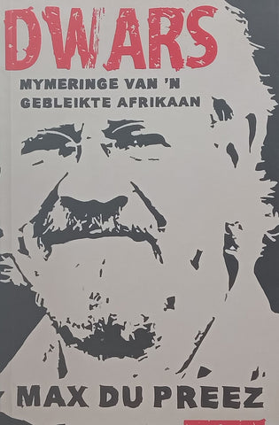 Dwars: Mymeringe van ‘n Gebleikte Afrikaan (Inscribed by Author, Afrikaans) | Max du Preez