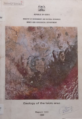 Geology of the Isiolo Area (Kenya Mines and Geological Department Report No. 103) | B. D. Hackman, et al.