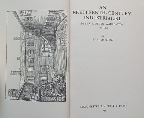 An Eighteenth-Century Industrialist: Peter Stubs of Warrington, 1756-1806 (With Peter Stubs Limited Compliments Slip) | T. S. Ashton