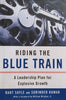 Riding the Blue Train: A Leadership Plan for Explosive Growth | Bart Sayle & Surinder Kumar