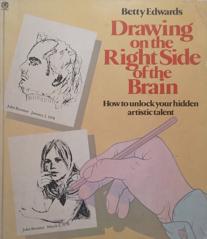 Drawing on the Right Side of the Brain: How to Unlock Your Hidden Artistic Talent | Betty Edwards