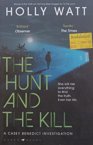 The Hunt and the Kill: A Casey Benedict Investigation | Holly Watt